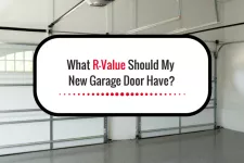 What R-Value Should My New Garage Door Have?
